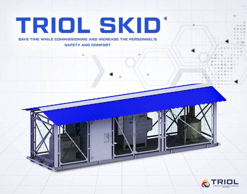Triol SKID – Save time while commissioning and increase the personnel’s safety and comfort.